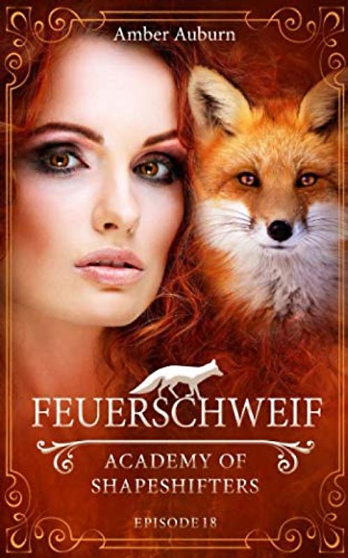 Feuerschweif, Episode 18 - Fantasy-Serie (Academy of Shapeshifters, Band 18)