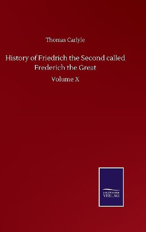 History of Friedrich the Second called Frederich the Great