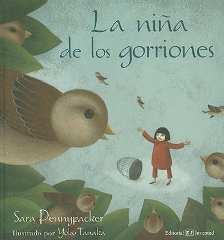 La Nina de los Gorriones = The Girl of the Sparrows