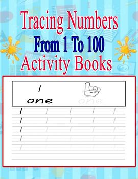 Tracing Numbers From 1 To 100 activity books: Counting, Coloring & Tracing Letters, Words & Numbers - Activity Book For Preschool And Kindergarten Kids Ages 3-5