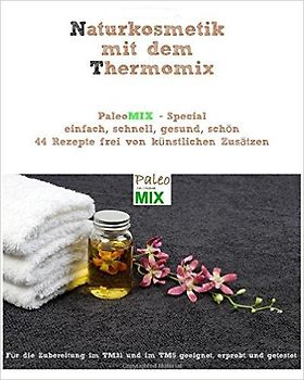 Naturkosmetik mit dem Thermomix - PaleoMIX