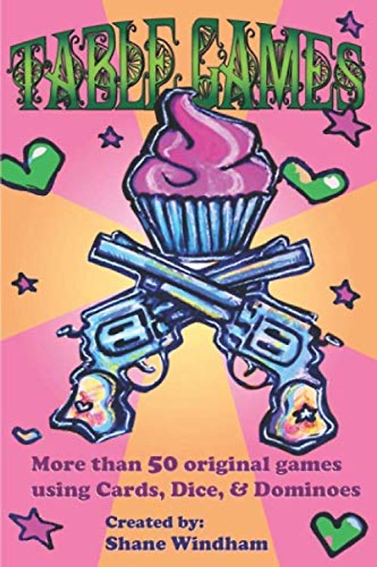 Table Games: more than 50 original games using cards, dice and dominoes (Pen and Paper Gaming, Band 1)