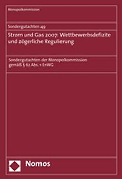 Sondergutachten 49. Strom und Gas 2007: Wettbewerbsdefizite und zögerliche Regulierung