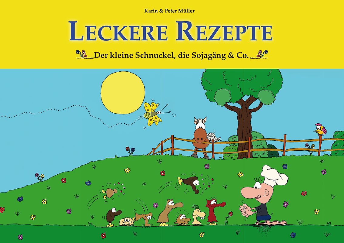 Leckere Rezepte Der kleine Schnuckel, die Sojagäng & Co.