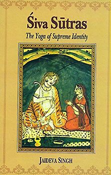 Siva Sutras: The Yoga of Supreme Identity