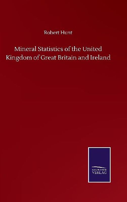Mineral Statistics of the United Kingdom of Great Britain and Ireland