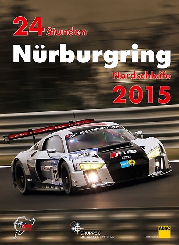 24h Rennen Nürburgring. Offizielles Jahrbuch zum 24 Stunden Rennen auf dem Nürburgring / 24 Stunden Nürburgring Nordschleife 2015