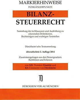 BILANZSTEUERRECHT Markierhinweise/Fußgängerpunkte für das Steuerberaterexamen Nr. 50 (2013/2014): Dürckheim'sche Markierhinweise