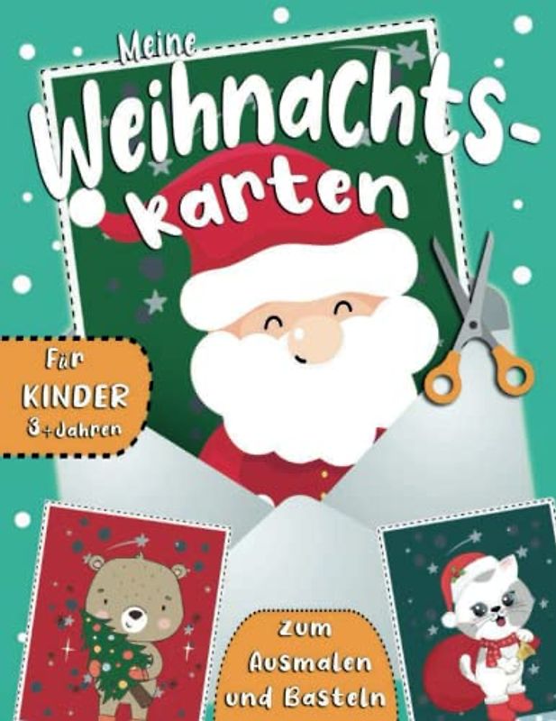 Meine Weihnachtskarten zum Ausmalen und Basteln: Weihnachten Malbuch für Kinder mit niedlich Vorlagen wie zum Beispiel Schneemänner, Elfen, ... Weihnachtsmann, Wintertiere und vieles mehr!