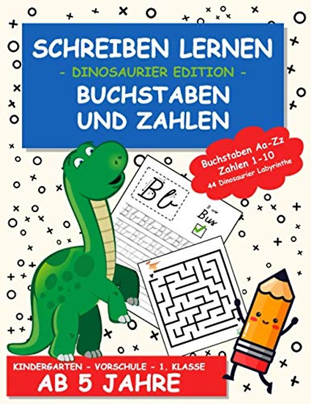 Schreiben Lernen - Buchstaben und Zahlen [Dinosaurier Edition]: Lernbuch und Aktivitätsbuch A4 - Vorschule Übungshefte ab 5 Junge - 44 Dinosaurier ... Schreiben Lernen - Zahlen Schreiben Lernen