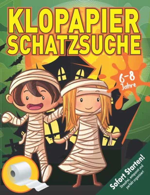 Halloween Schnitzeljagd Schatzsuche 6-8 Jahre: Schatzsuche mit lustigen Klopapierspielen, Einladungen, Diplom, Rätseln, Super Schatzkarte! ... Sofort Startklar! (Bravo Schatzsuche)