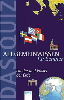 Allgemeinwissen für Schüler. Das Quiz Länder und Völker der Erde