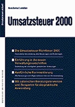 Umsatzsteuer 2000. Praxis-Leitfaden für Steuerberater, Wirtschaftsprüfer, Rechtsanwälte und Unternehmer