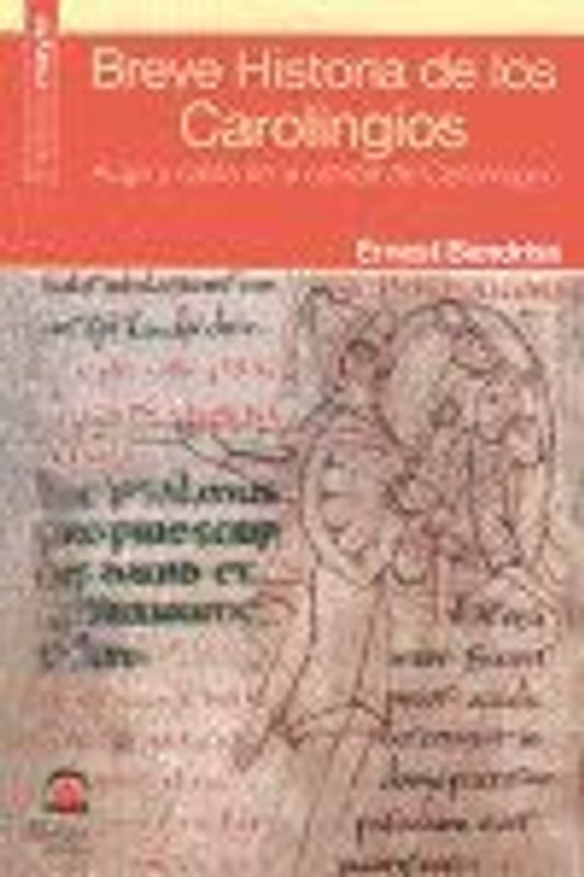 Breve historia de los carolingios : auge y caída de la estirpe de Carlomagno