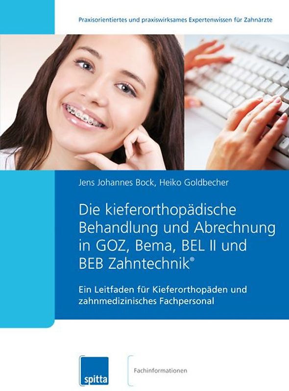 Die kieferorthopädische Behandlung und Abrechnung in GOZ, Bema, BEL II und BEB Zahntechnik®