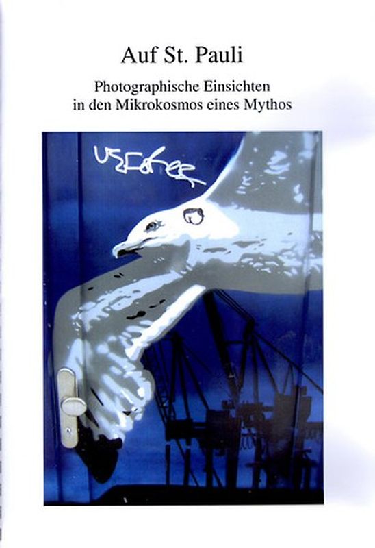 Auf St. Pauli. Photographische Einsichten in den Mikrokosmos eines Mythos