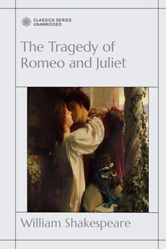 The Tragedy of Romeo and Juliet