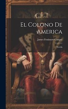 El Colono De America: Novela