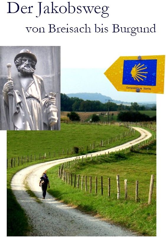 Der Jakobsweg von Breisach bis Burgund