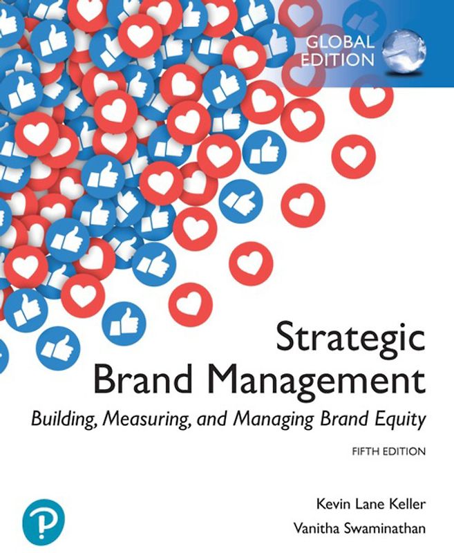 Strategic Brand Management: Building, Measuring, and Managing Brand Equity, Global Edition
