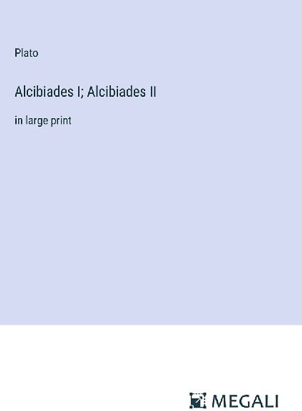 Alcibiades I; Alcibiades II