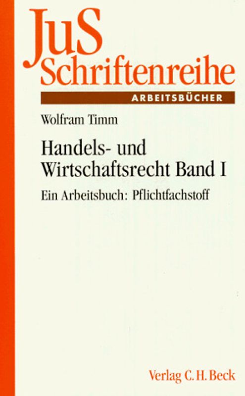 Handels- und Wirtschaftsrecht. Ein Arbeitsbuch: Pflichtfachstoff