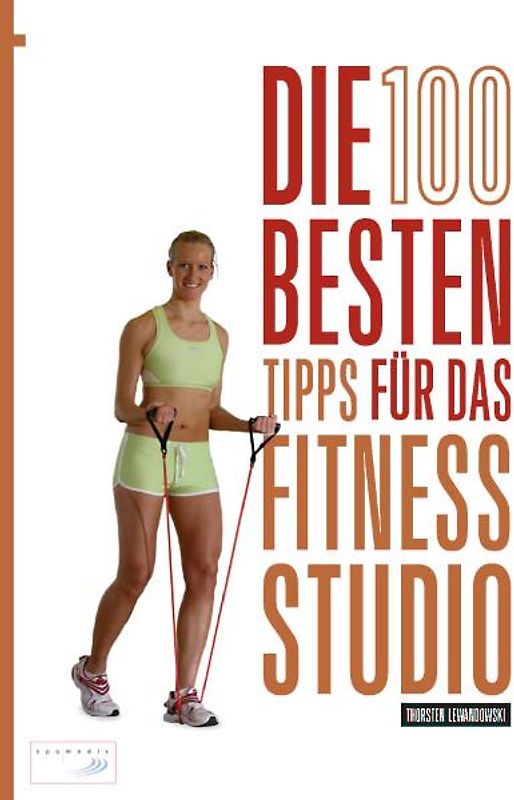 Die 100 besten Tipps für das Fitness-Studio