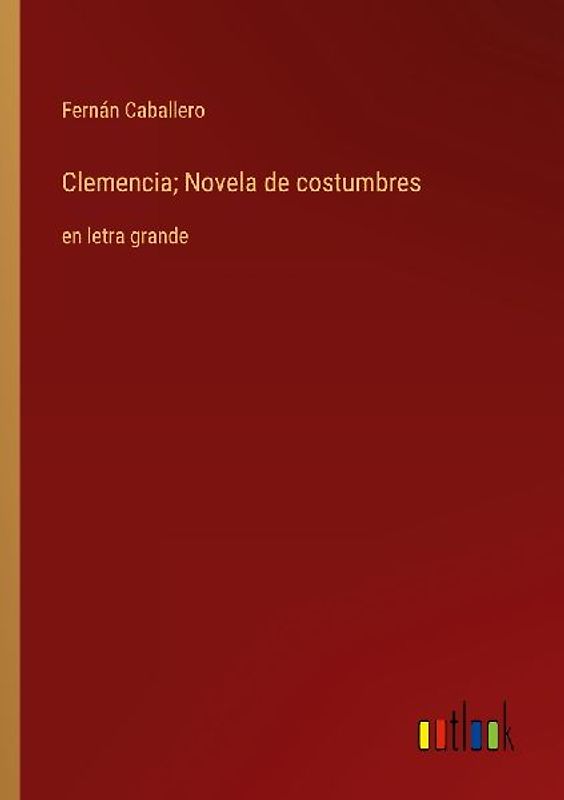 Clemencia; Novela de costumbres