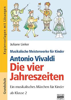 Musikalische Meisterwerke für Kinder / Antonio Vivaldi - Die vier Jahreszeiten