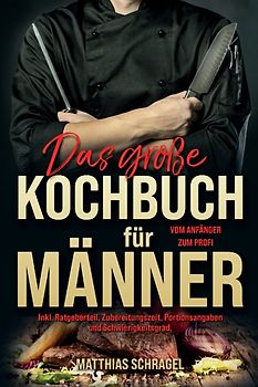 Das große Kochbuch für Männer