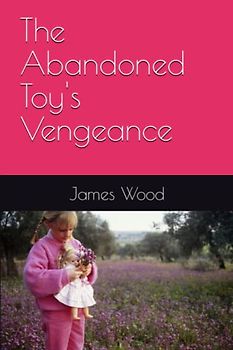 The Abandoned Toy's Vengeance
