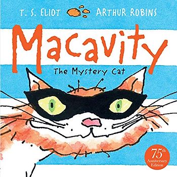 Macavity: The Mystery Cat: The Mystery Cat. 75th Anniversary Edition (Old Possum Picture Books)