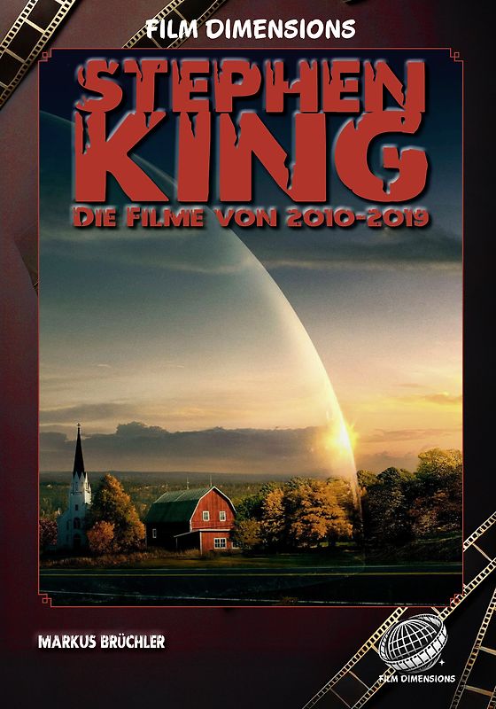 Stephen King – Die Filme, Band 4: 2010 bis 2019 (Ein Film Dimensions Buch)