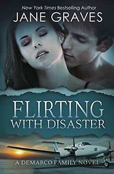 Flirting with Disaster (The DeMarco Family, Band 3)
