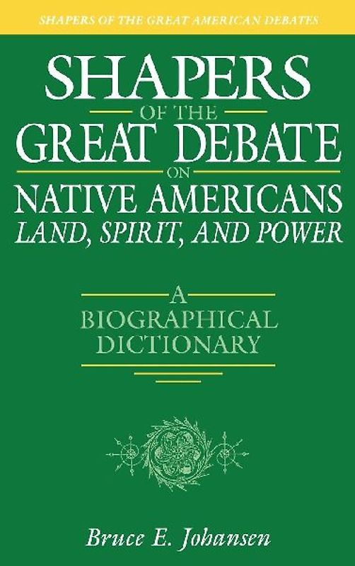 Shapers of the Great Debate on Native Americans--Land, Spirit, and Power