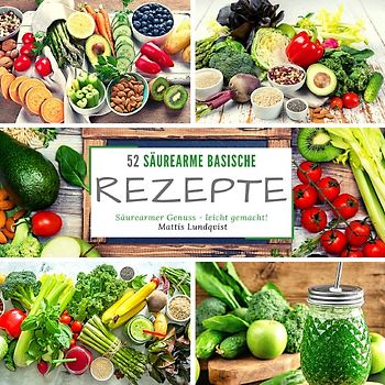 52 säurearme basische Rezepte