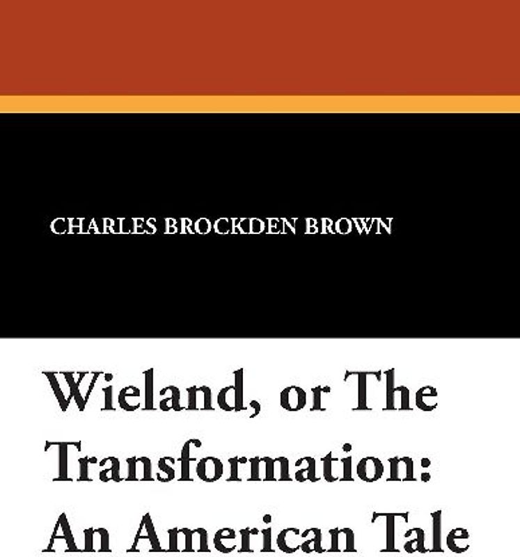 Wieland, or The Transformation