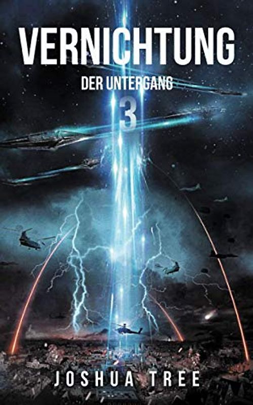 Vernichtung 3: Der Untergang: Science Fiction Thriller