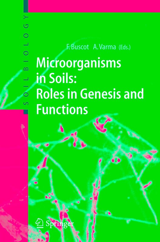 Microorganisms in Soils: Roles in Genesis and Functions