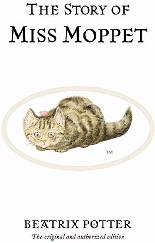 The Story of Miss Moppet: The World of Beatrix Potter Book 21