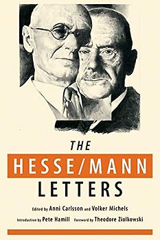 The Hesse-Mann Letters: The Correspondence of Hermann Hesse and Thomas Mann 1910-1955 (Rediscovered Books, Band 2)
