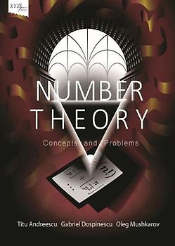 Number Theory: Concepts and Problems (Xyz Series, Band 27)