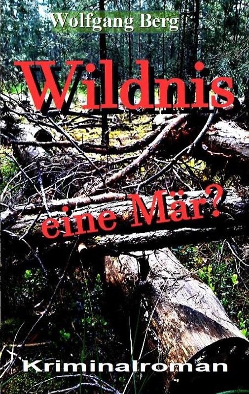 Wildnis - eine Mär