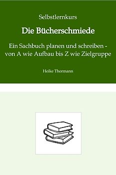 Selbstlernkurs: Die Bücherschmiede