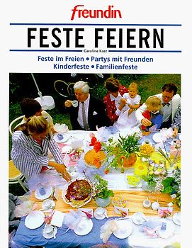 Feste feiern. Partys mit Freunden, Feste im Freien, Kinderfeste, Familienfeste