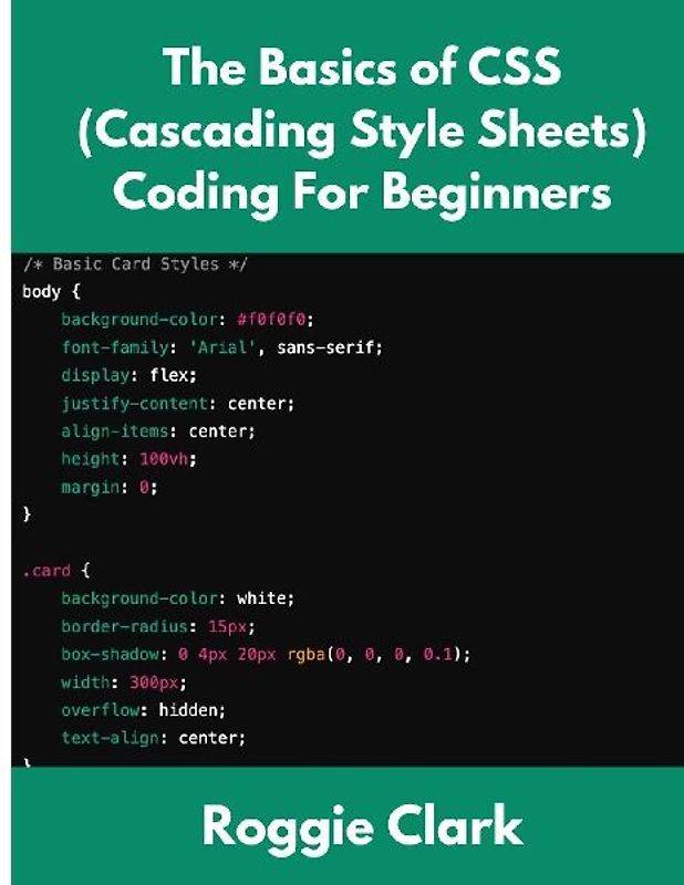 The Basics of CSS (Cascading Style Sheets) Coding For Beginners