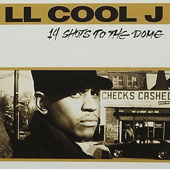 Ll Cool J - 14 Shots to the Dome