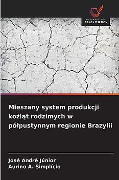 Mieszany system produkcji ko¿l¿t rodzimych w pó¿pustynnym regionie Brazylii