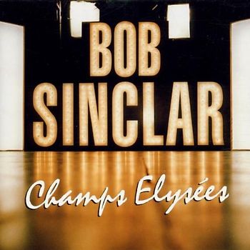 Bob Sinclar - Champs Elysees