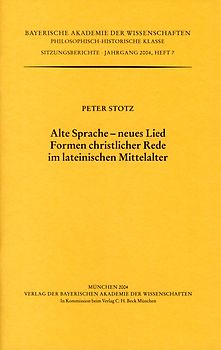 Alte Sprache - neues Lied. Formen christlicher Rede im lateinischen Mittelalter